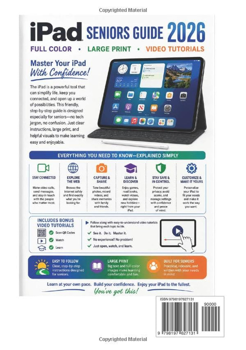 iPad Seniors Guide Made Simple 2026: The Complete Full-Color Step-by-Step Visual Guide with Large Print, Clear Screenshots & Bonus Video Tutorials to Master Your iPad Without Asking for Help