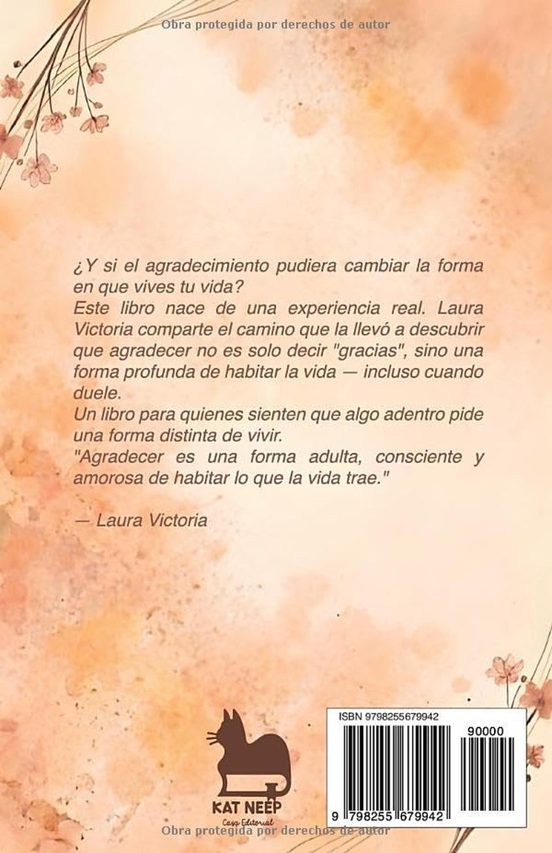 Agradecer solo Agradecer: Un camino hacia una vida feliz (Spanish Edition)