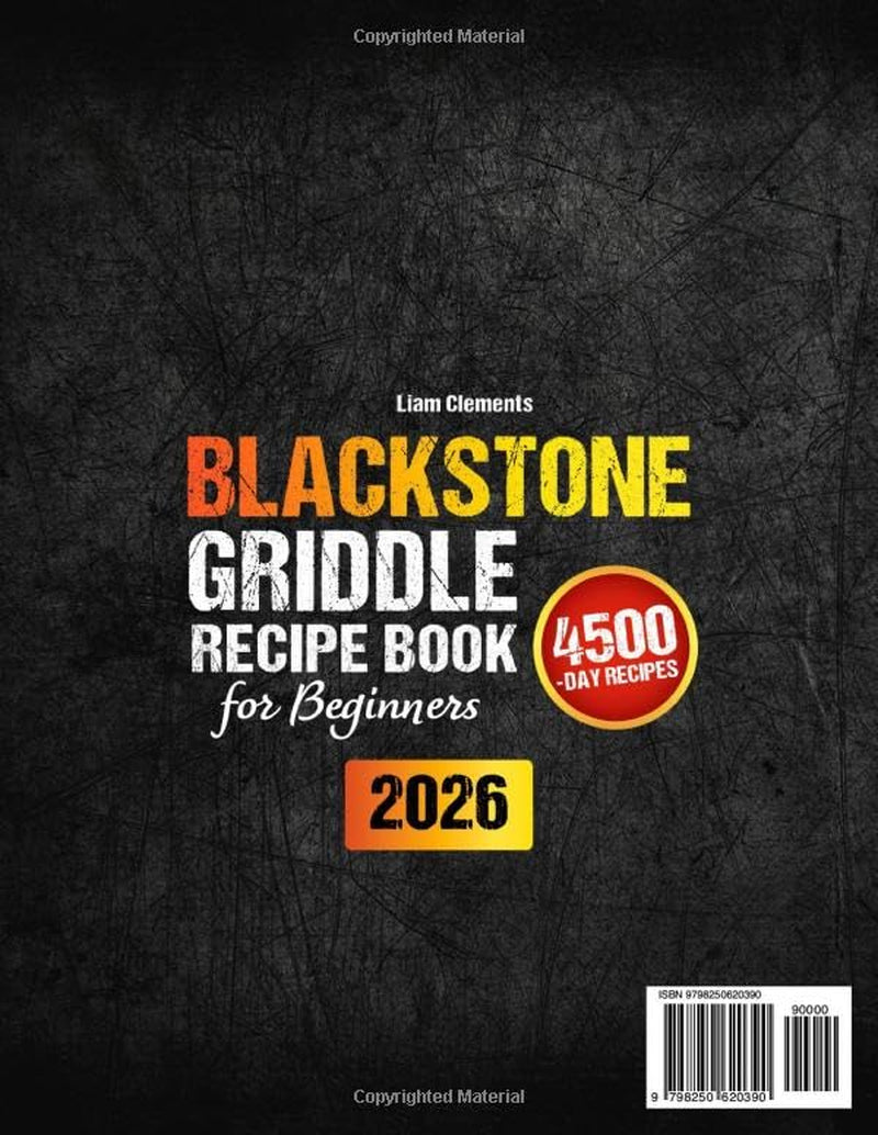 Blackstone Griddle Recipe Book for Beginners: Turn Everyday Cooking into Quality Family Time with Blackstone Griddle Meals | Quick Recipes, Big Flavor, No Stress