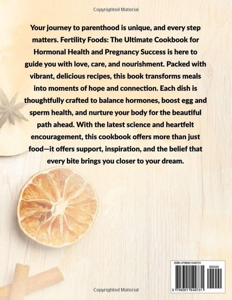Fertility Foods: The Ultimate Cookbook for Hormonal Health and Pregnancy Success: Delicious recipes to boost fertility, balance hormones, and guide your path to parenthood.