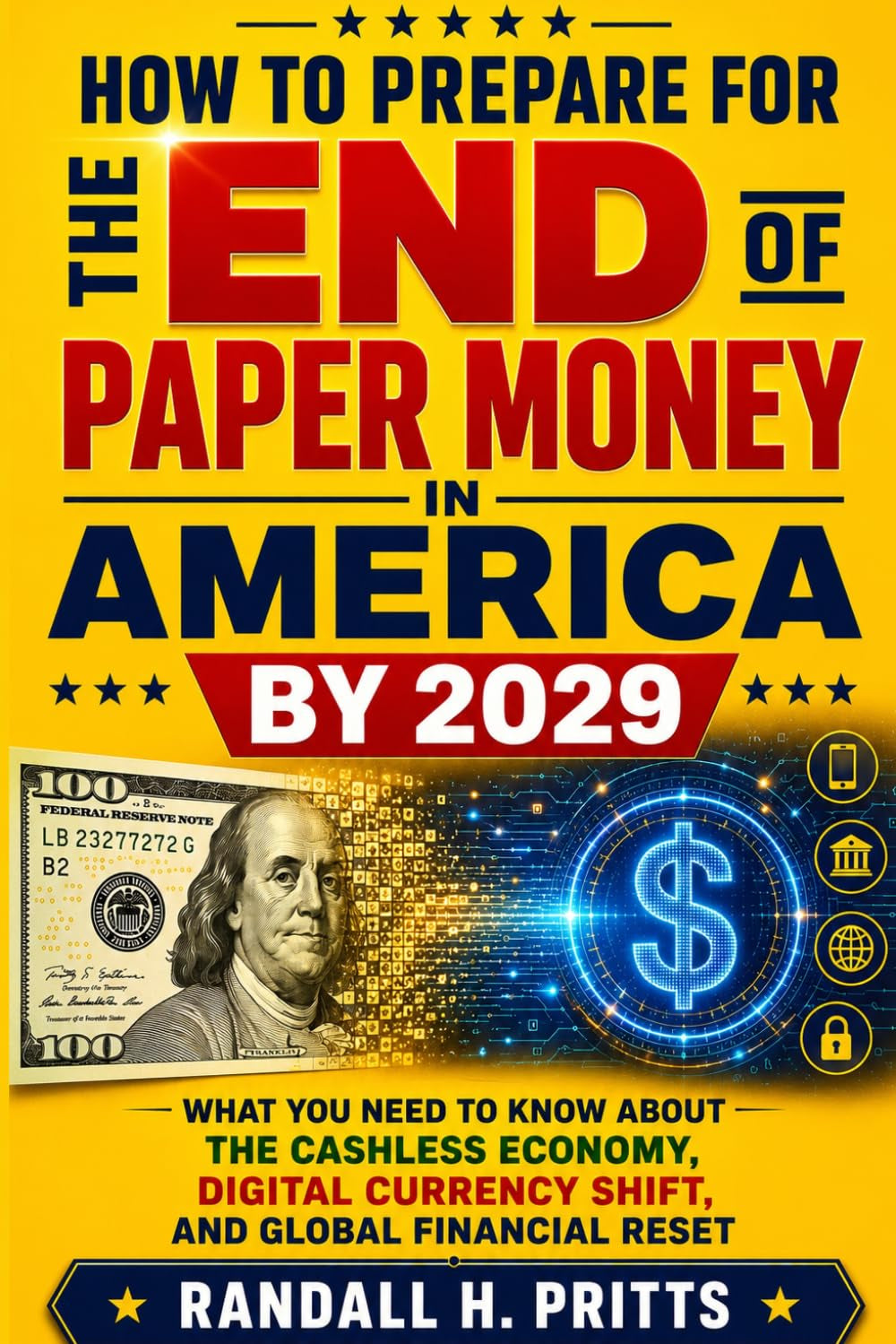 How to Prepare for the End of Paper Money in America by 2029: What You Need to Know About the Cashless Economy, Digital Currency Shift, and Global Financial Reset