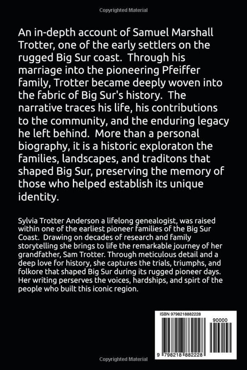 From Missouri to Big Sur -Life on the Edge of the Precipice: The Life Family and Times of Samuel Marshall Trotter