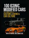 100 Iconic Modified Cars: The Ultimate Guide to Custom Legends & Car Culture: A Popular and Classic Automotive History (Iconic Cars in History)