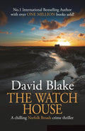 The Watch House: A chilling Norfolk Broads crime thriller (DI Tanner Norfolk Broads Murder Mystery Series)