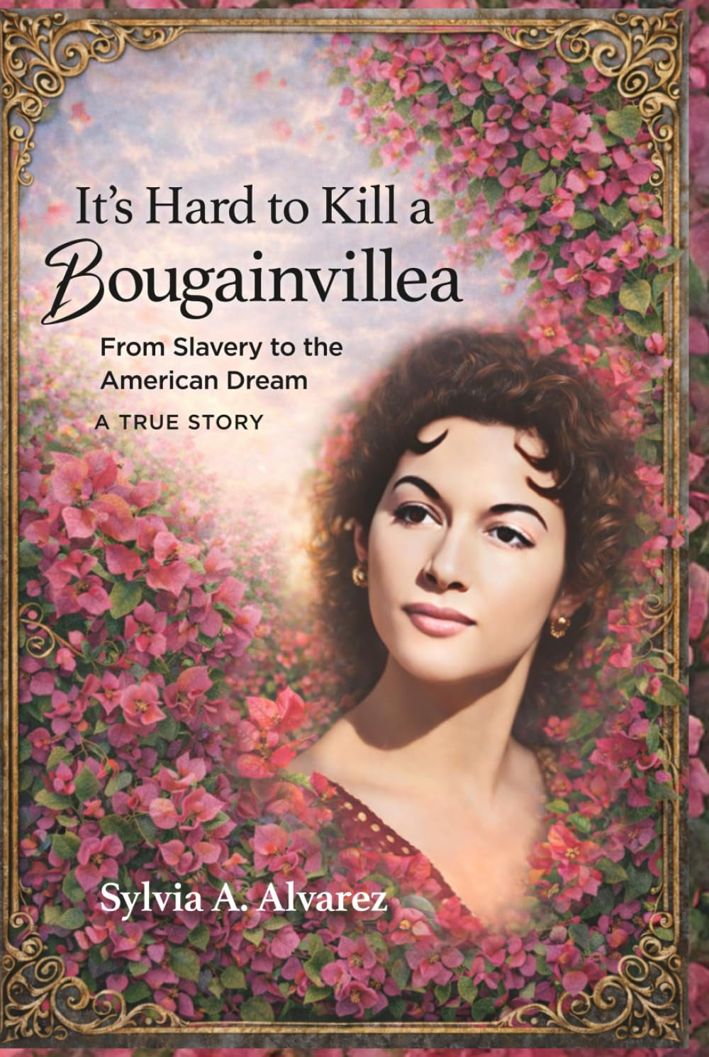 It's Hard to Kill a Bougainvillea: From Slavery to the American Dream