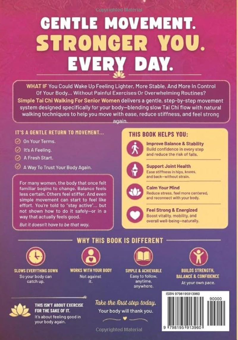 Simple Tai Chi Walking For Senior Women: A Gentle Illustrated 28-Day Program For Weight Loss, Increasing Energy & Building Balance - Joint-Safe Mobility, Vitality & Wellness In Just 10-Minutes a Day