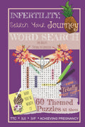 INFERTILITY; Search Your Journey Word Search: For Adults Trying to Conceive