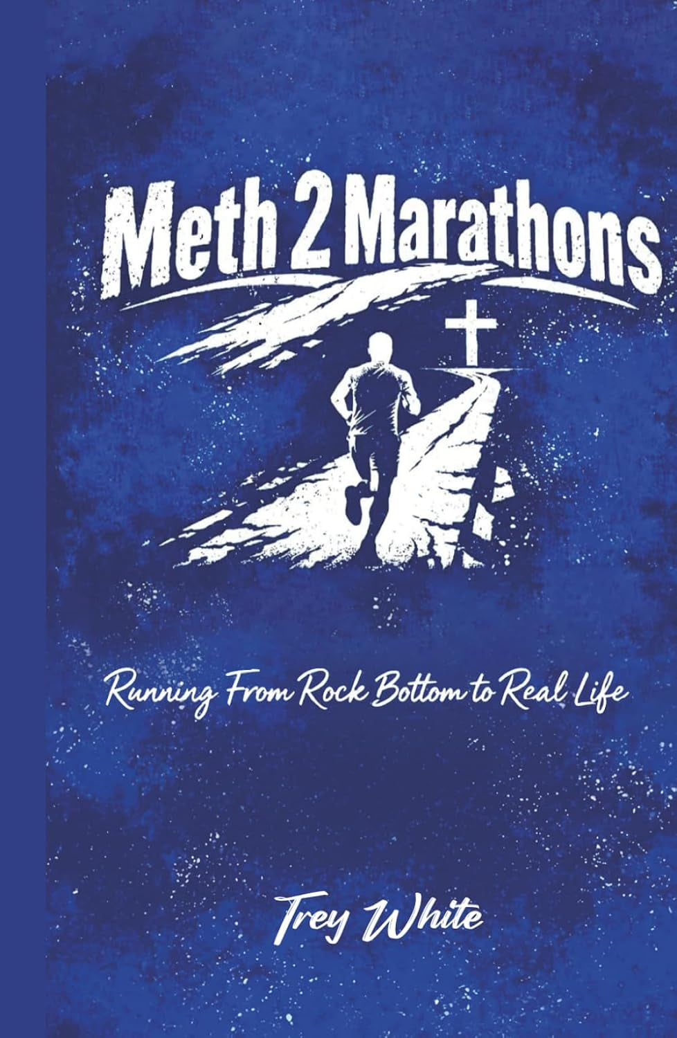 Meth 2 Marathons: Rock Bottom to Real Life