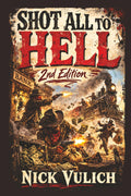 Shot All To Hell (2nd Edition) (Back When the West Was Wild)