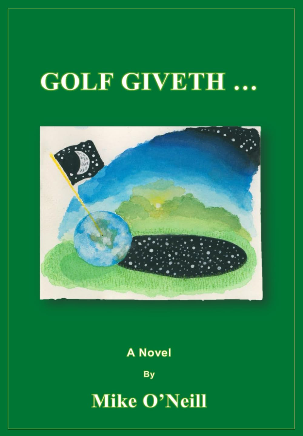 GOLF GIVETH...: A Novel