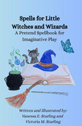 Spells for Little Witches and Wizards: A Pretend Spellbook for Imaginative Play