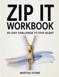 Zip It Workbook: 40-Day Challenge to Stay Silent