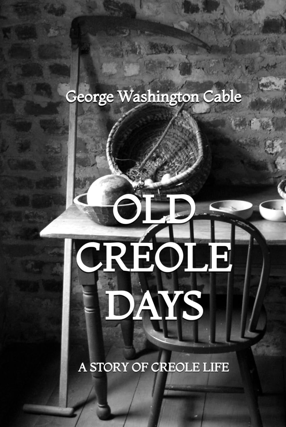Old Creole Days: A Story of Creole Life