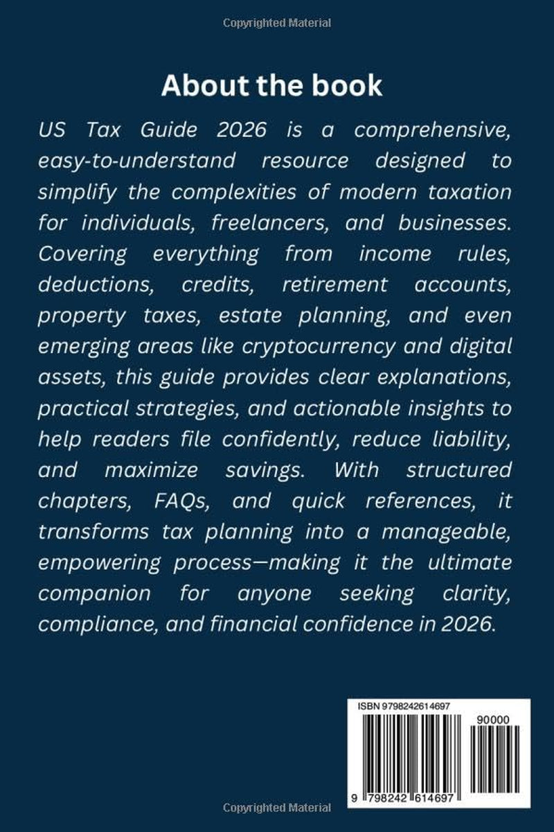 US Tax Guide 2026: Simplified Federal Filing Strategies, Income Rules, Deductions, Retirement Plannings with Compliance Insights for Individuals and Businesses