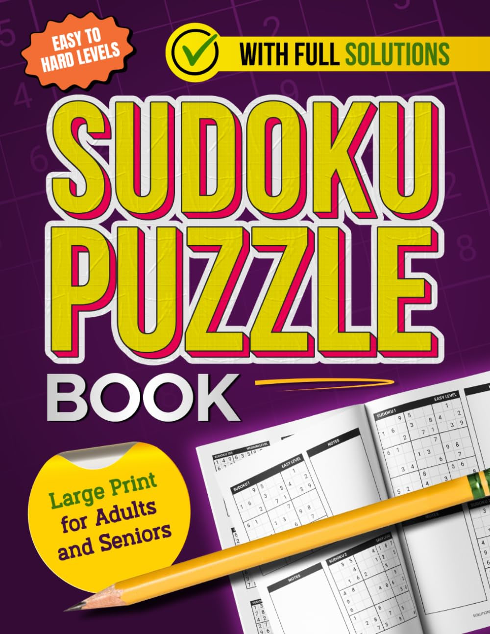 Sudoku Puzzle Book: Easy to Hard Levels | Large Print for Adults and Seniors | 8.5" x 11" Size | Solutions Included | Space for Notes on Each Page
