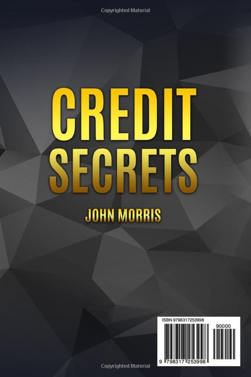 Credit Secrets: 2 books in 1: The Complete Guide to credit repair & dispute letters System (Section 609). The easy 6-step system to fix your score and increase it to +800 quickly and legally