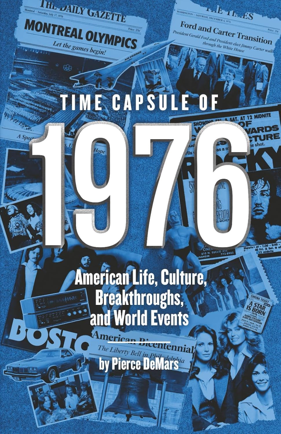 Time Capsule of 1976: American Life, Culture, Breakthroughs, and World Events (Year in History Books)