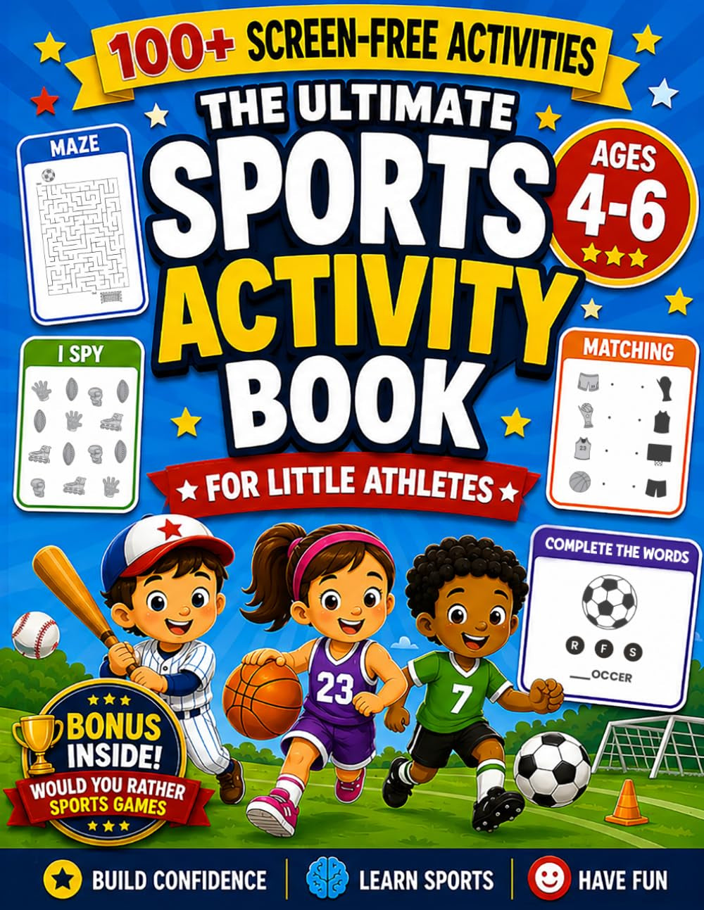The Ultimate Sports Activity Book for Kids 4-6: Coloring Pages, Mazes, Puzzles, Matching Games, I Spy, Would You Rather, Dot to Dot: Screen-Free Fun ... (Kids Activity Books for Young Athletes)