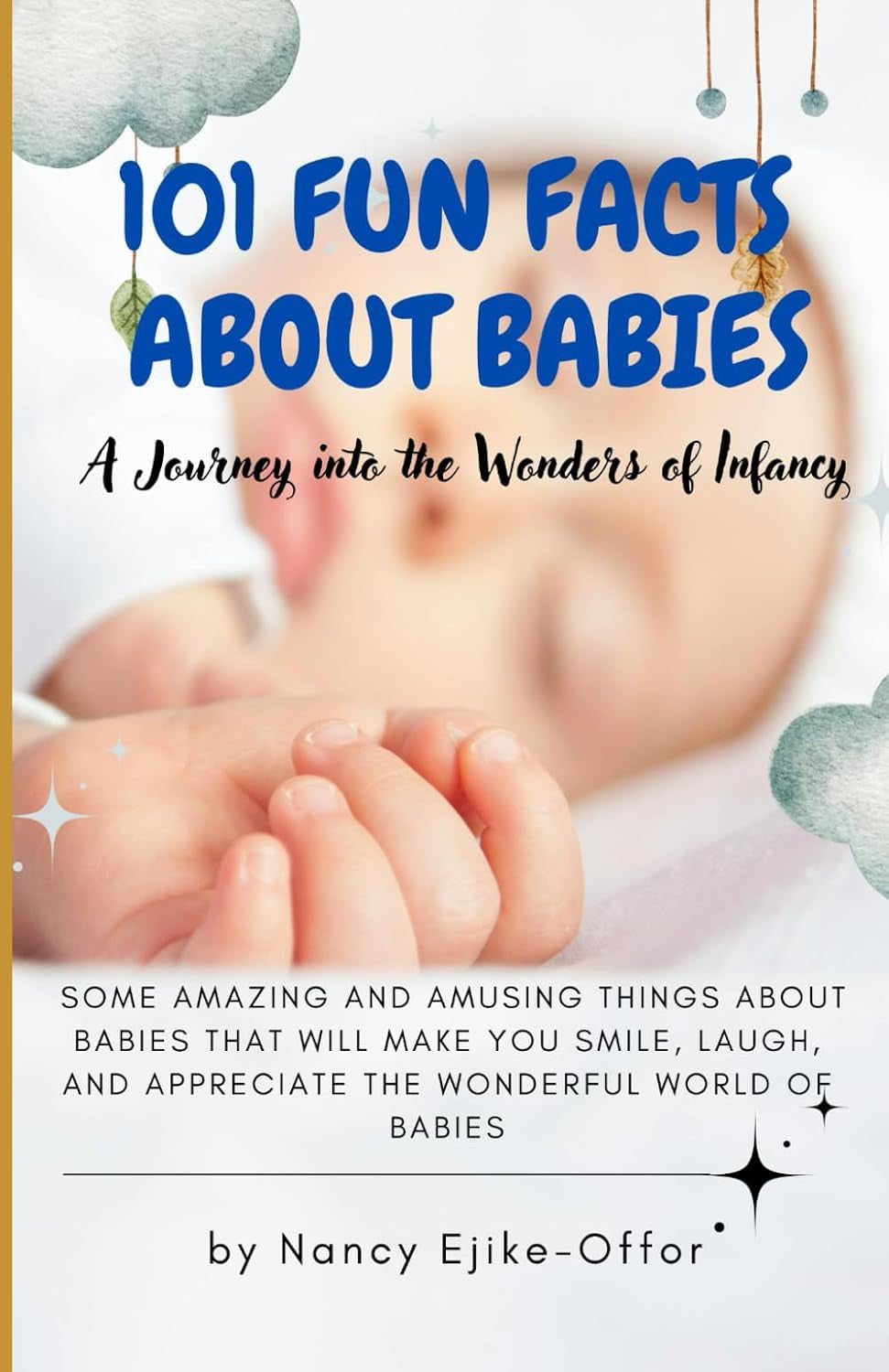 101 Fun Facts About Babies: A Journey into the Wonders of Infancy