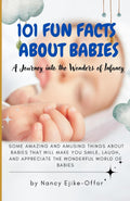 101 Fun Facts About Babies: A Journey into the Wonders of Infancy