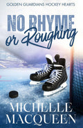 No Rhyme or Roughing (The Golden Guardians Hockey Hearts)