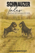 Schnauzer Tales: Mini Schnauzers