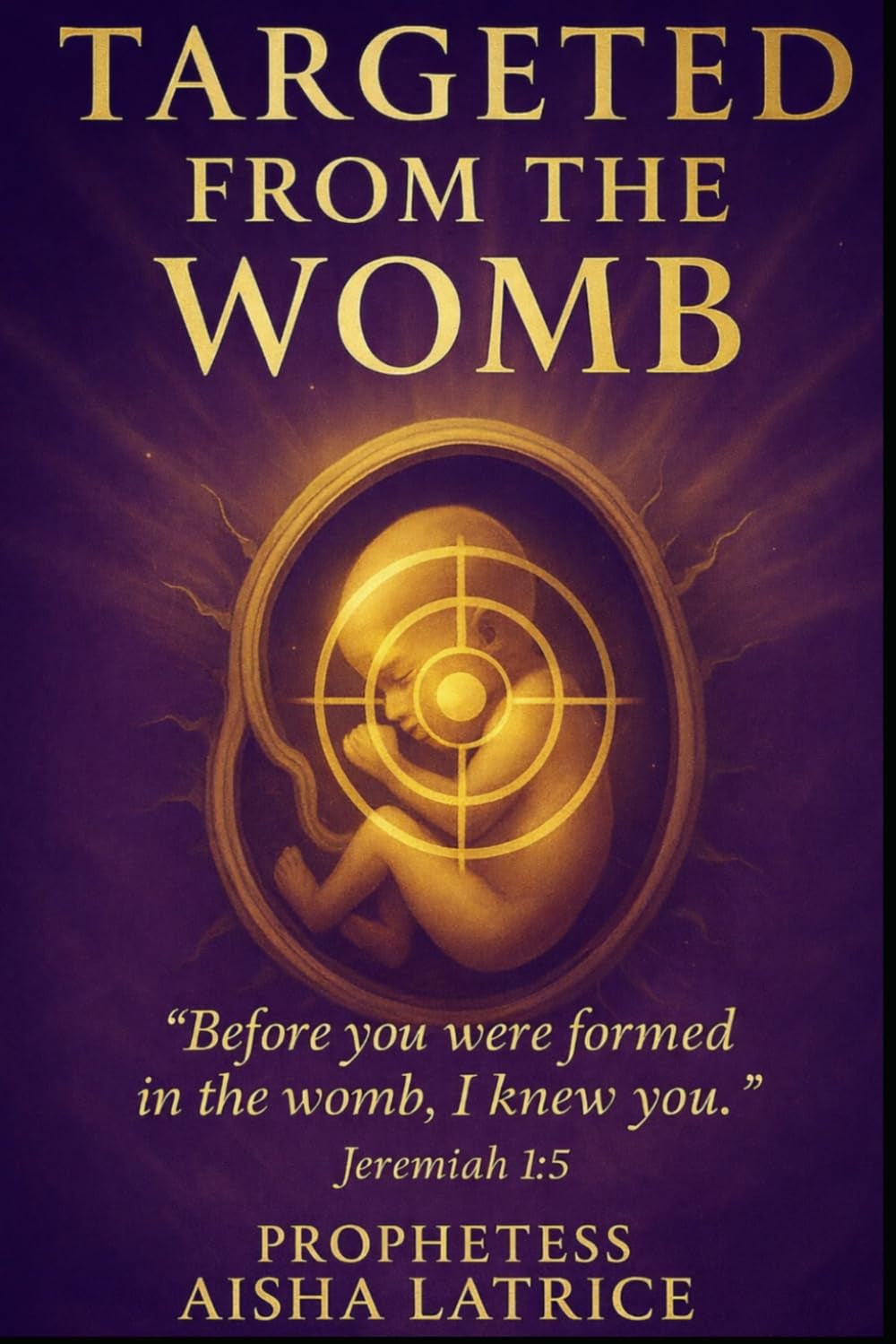 Targeted From The Womb