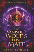 The Vanished Wolf's Lost Mate: A Fated Mates Wolf Shifter Firefighter Paranormal Romance (Hotshot Wolves)
