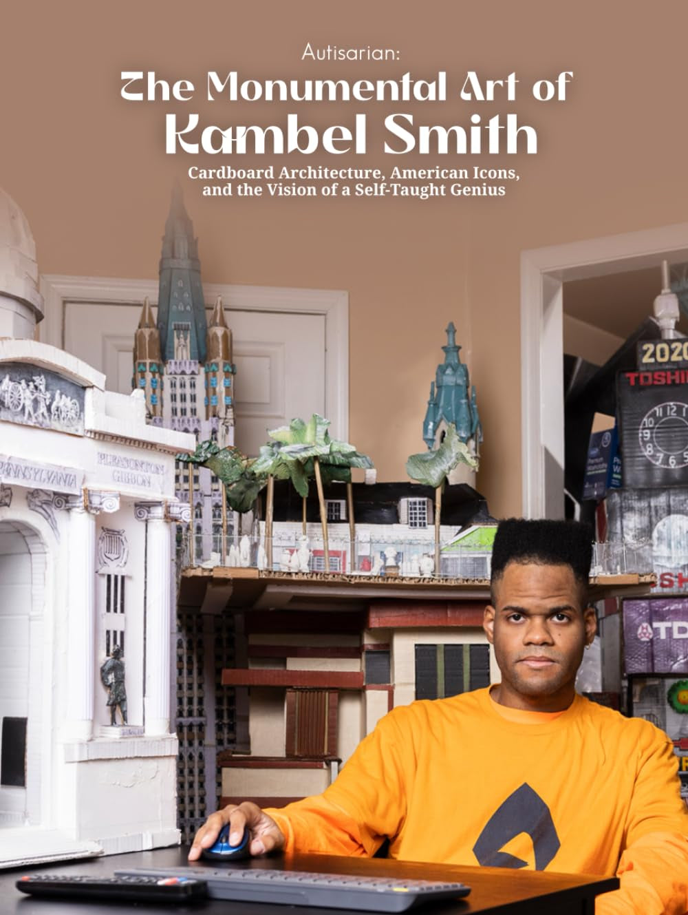 Autisarian: The Monumental Art of Kambel Smith Cardboard Architecture, American Icons, and the Vision of a Self-Taught Genius