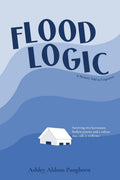 Flood Logic: A Memoir Told in Fragments