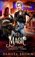 The Price of Magic: A Reverse Harem Tale: Pizza Shop Exorcist