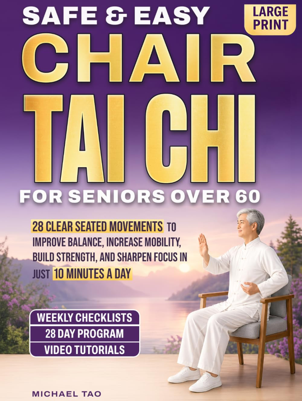 Safe & Easy Chair Tai Chi for Seniors Over 60: 28 Clear Seated Movements to Improve Balance, Increase Mobility, Build Strength, and Sharpen Focus in ... a Day (The Gentle Tai Chi Living Series)