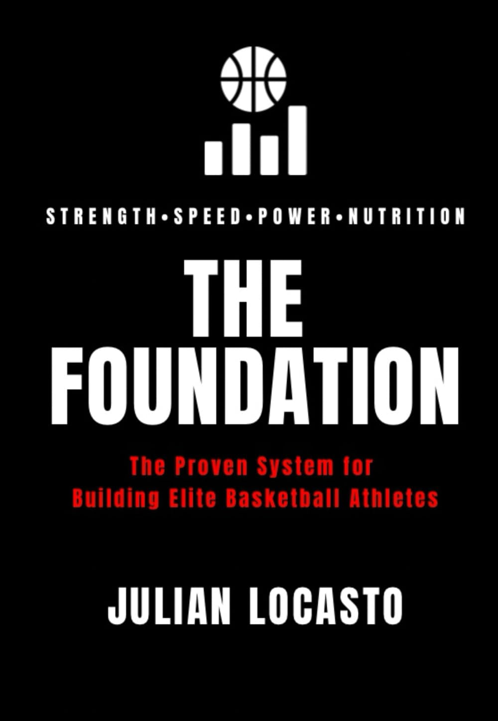 The Foundation: The Proven System for Building Elite Basketball Athletes