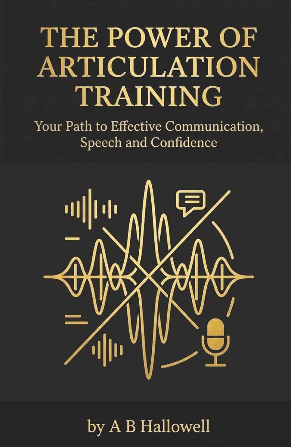 The Power of Articulation Training: Your Path to Effective Communication, Speech and Confidence