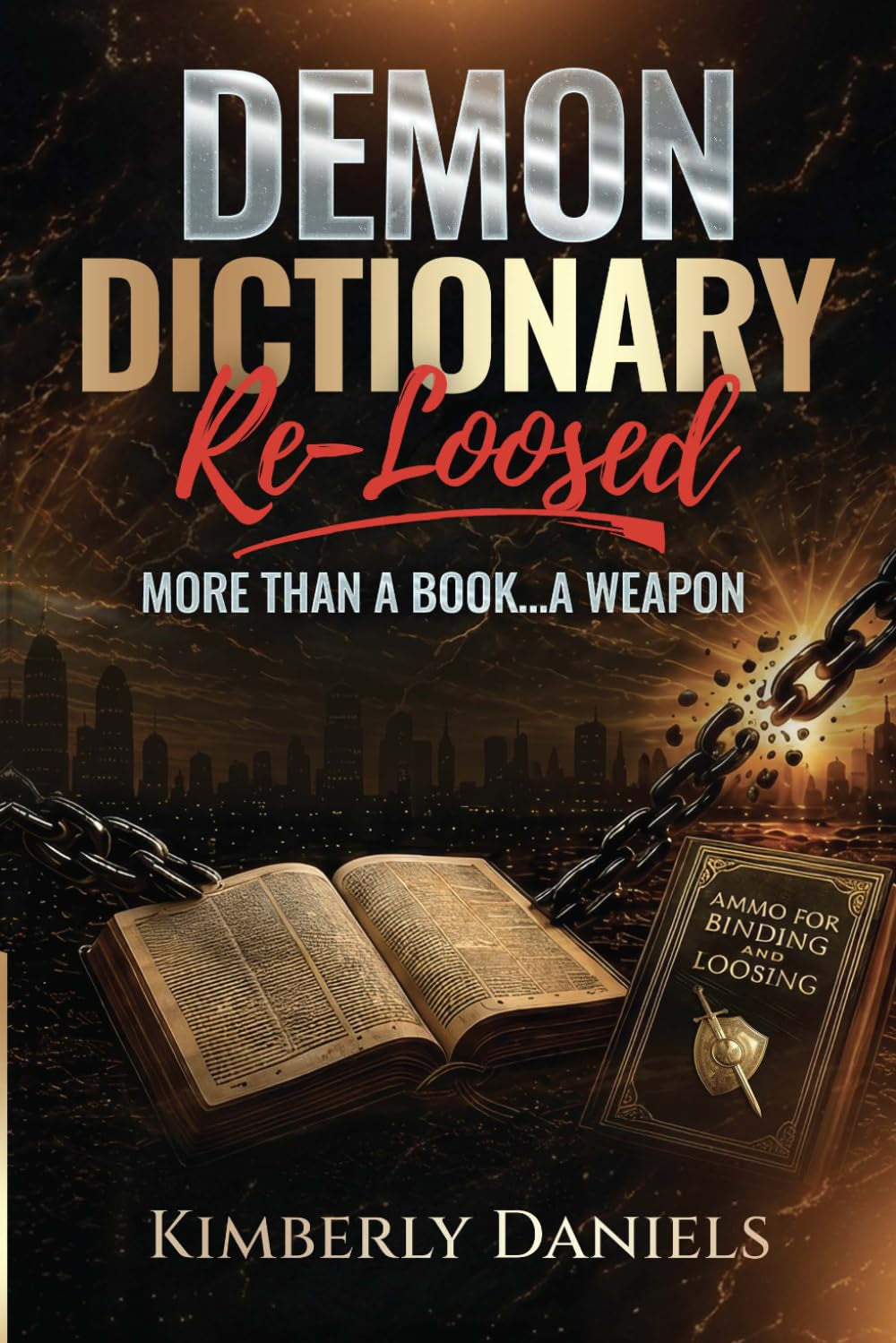Demon Dictionary Re-Loosed: More Than a Book ...A Weapon