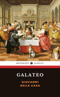 Galateo: Or, The Rules of Polite Behavior