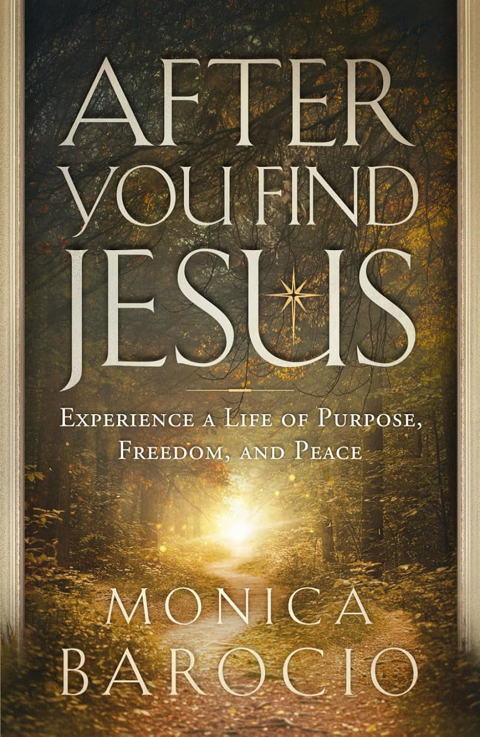 After You Find Jesus: Experience a Life of Purpose, Freedom, and Peace (The Seek and Find Series)