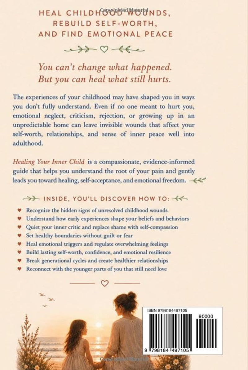 Healing Your Inner Child: Heal Childhood Wounds, Rebuild Self-worth, and Find Emotional Peace