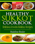 Healthy Sukkot Cookbook: Delicious Jewish Holiday Recipes