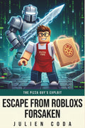 Escape from Robloxs Forsaken: The Pizza Guy's Exploit