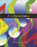 A Life in Color: Art Quilts by Caryl Bryer Fallert-Gentry