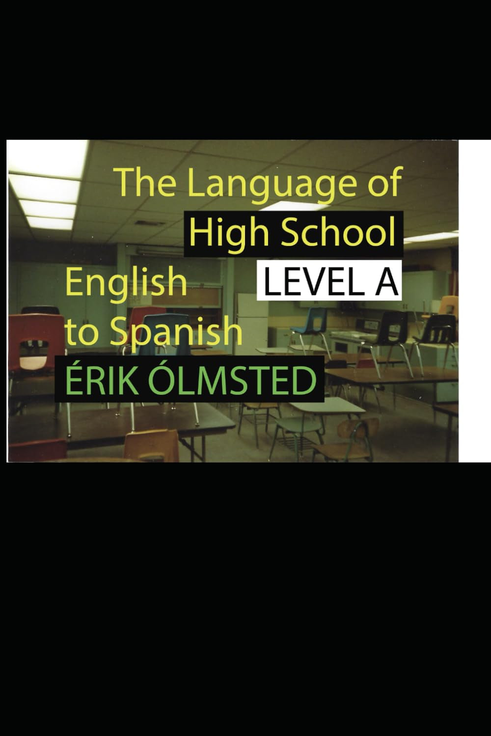 The Language of High School LEVEL A: English to Spanish