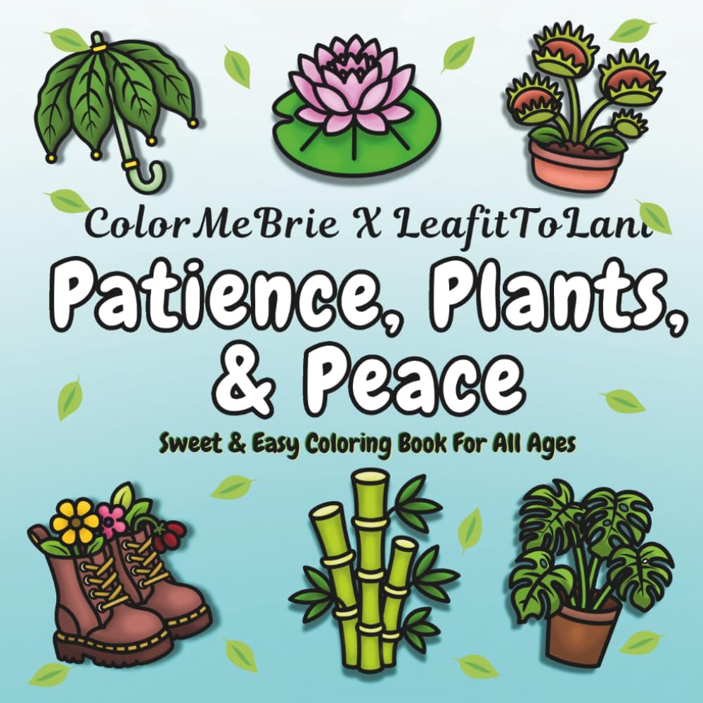 Patience, Plants, & Peace: Sweet & Easy Coloring Book for All Ages