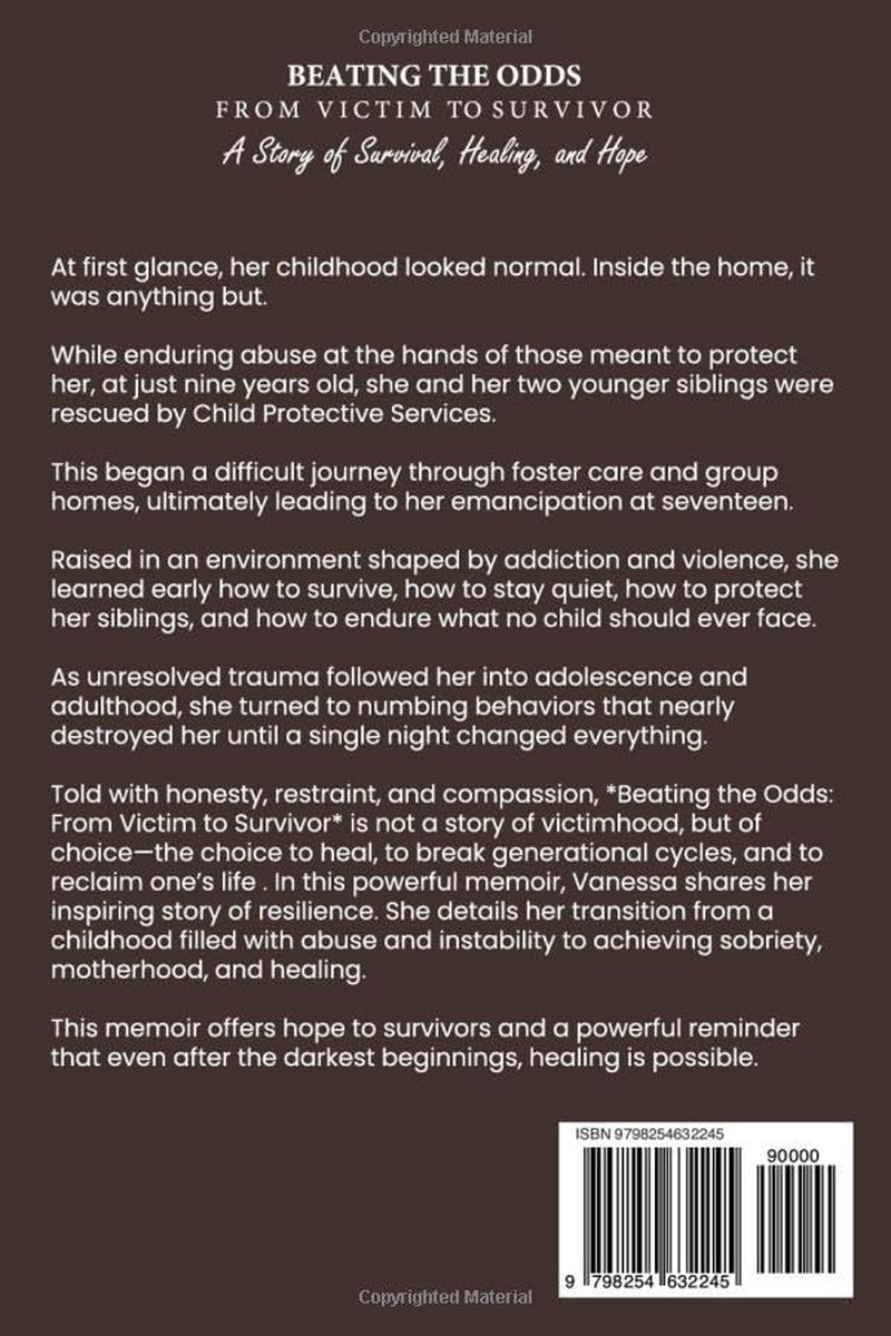 Beating The Odds: From Victim to Survivor- “A Story of Survival, Healing, and Hope”