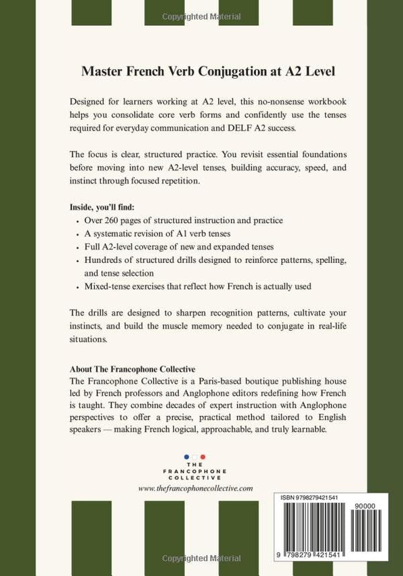 DELF A2 No-Nonsense Workbook of French Verb Conjugation Drills: A Practical Workbook for Complete Verb Mastery (Essential French Grammar Explained in English Series)