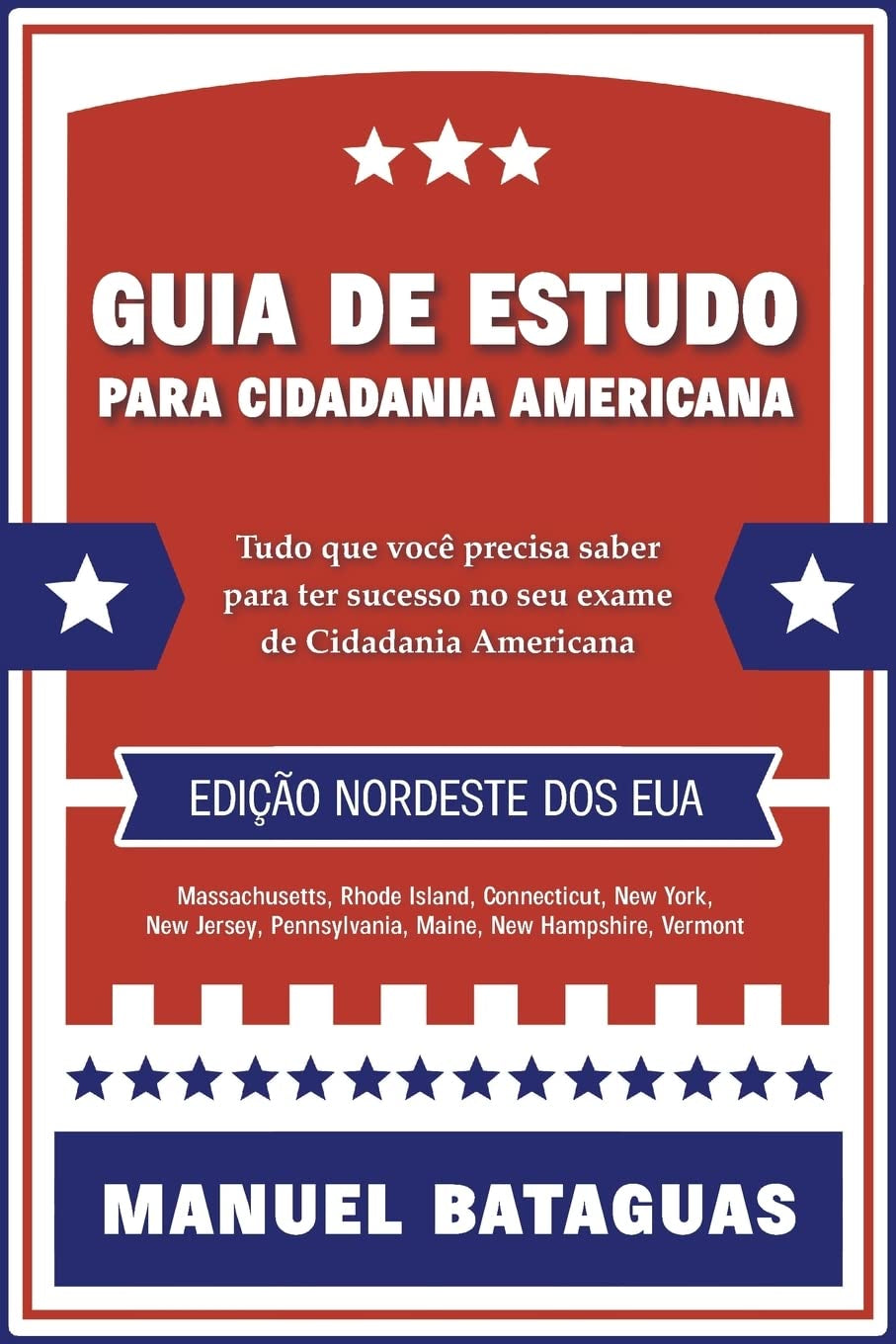Guia de Estudo para Cidadania Americana: Edição Nordeste dos EUA (Portuguese Edition)