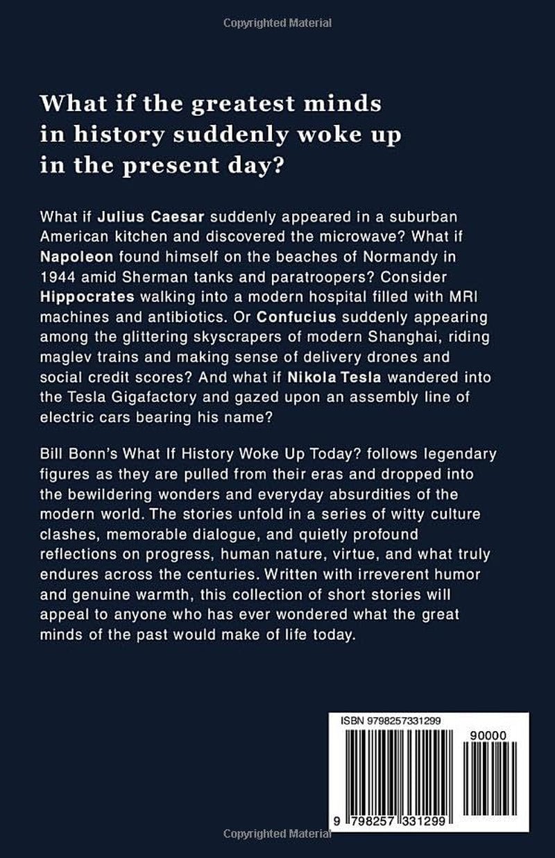 What If History Woke Up Today?: A Hilarious Time-Travel Adventure with Julius Caesar, Napoleon, Da Vinci and History's Greatest Legends!