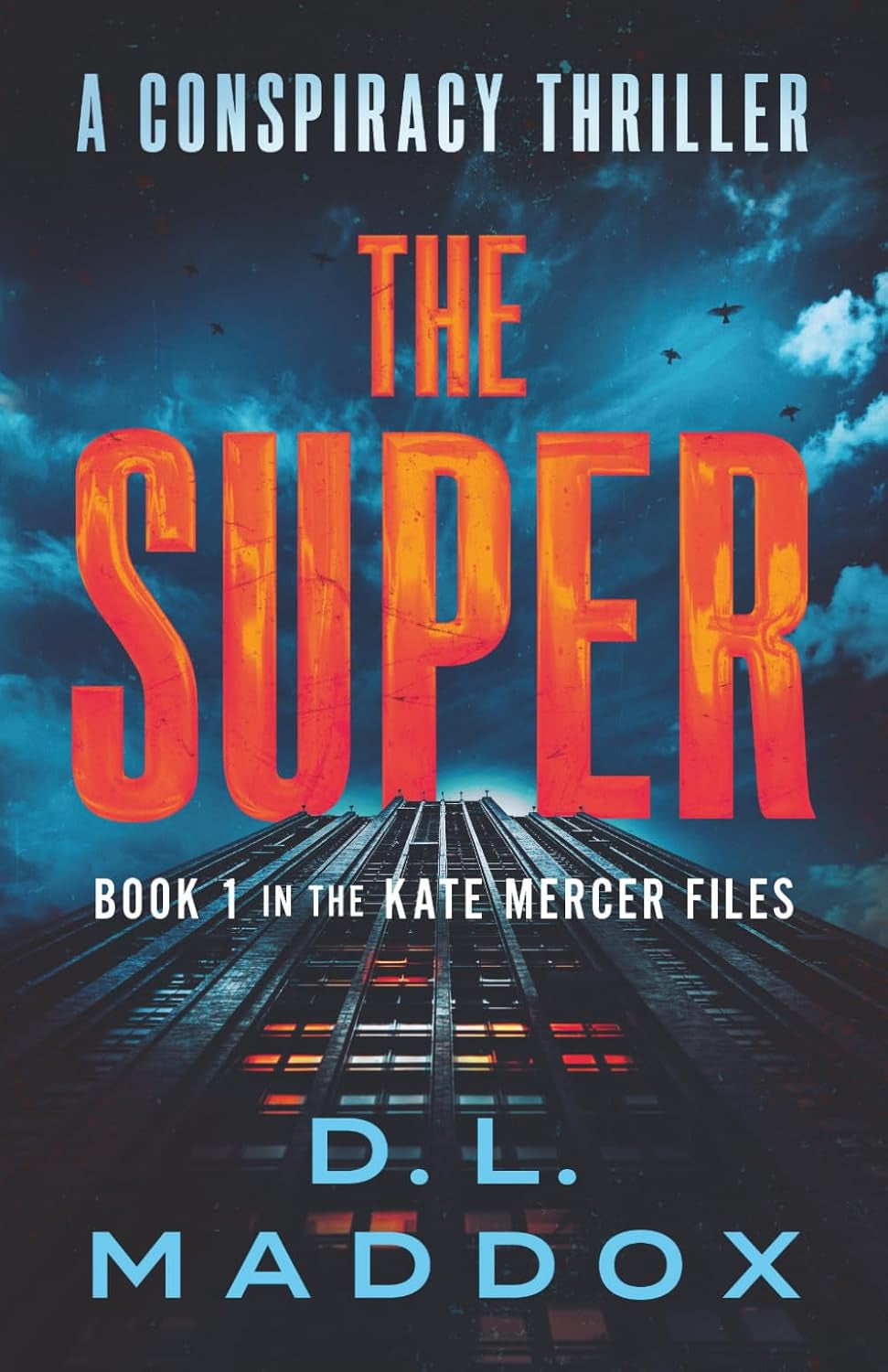THE SUPER: A CONSPIRACY THRILLER (THE KATE MERCER FILES)