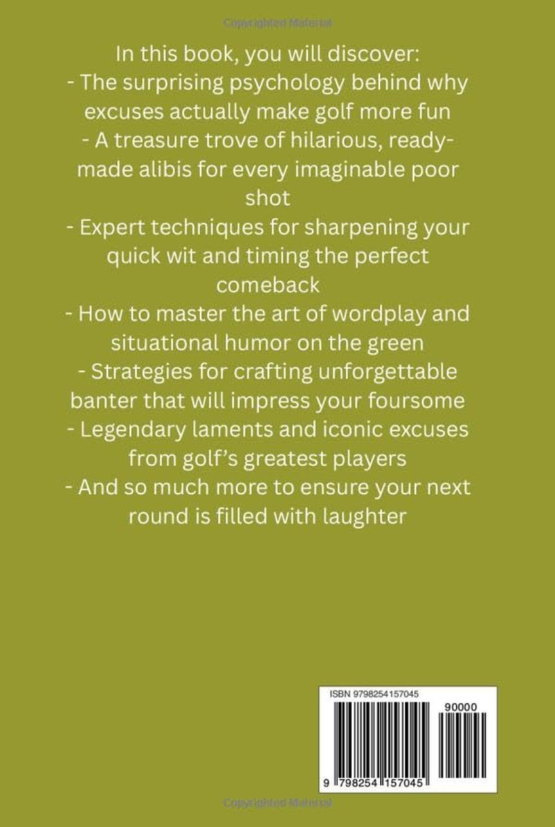 The Golfer's Alibi Handbook: Master 101 Creative Golf Excuses, Witty Comebacks, & Bad Shot Humor to Make Every Round More Fun