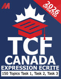 TCF Canada Expression Ecrite - TCF Canada Preparation Book - TCF Canada Writing - TCF Exam 150 Topics (French Edition)